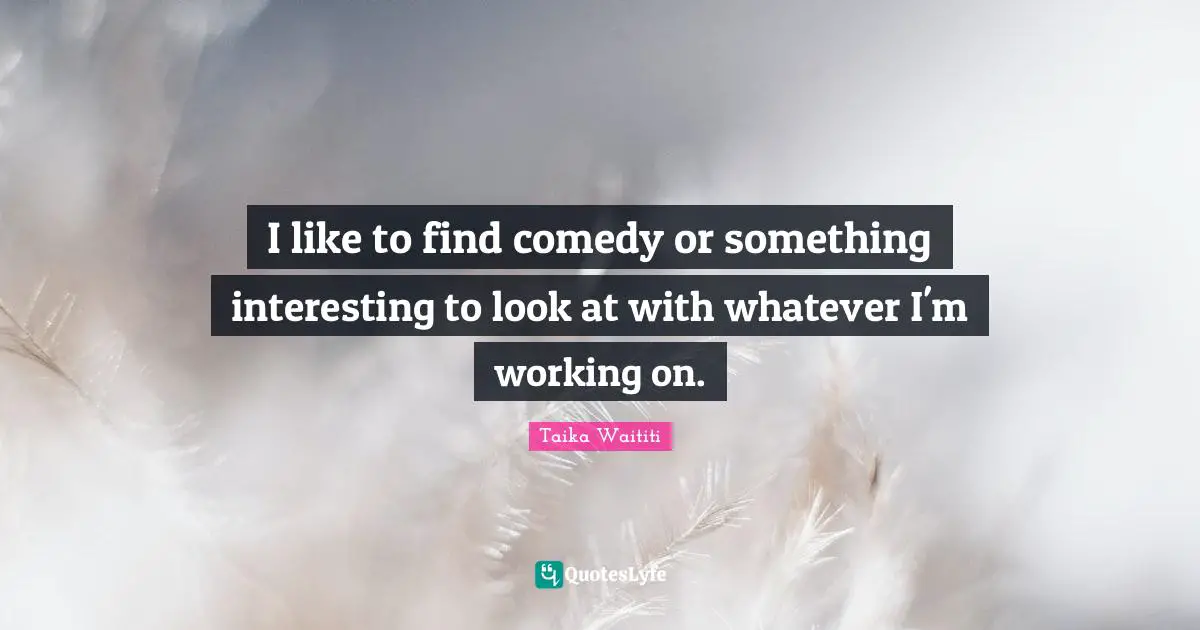 I like to find comedy or something interesting to look at with whatever I'm working on.