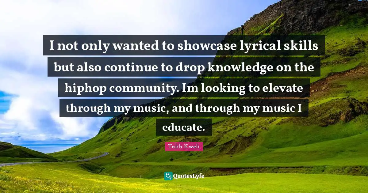 I not only wanted to showcase lyrical skills but also continue to drop knowledge on the hiphop community. Im looking to elevate through my music, and through my music I educate.