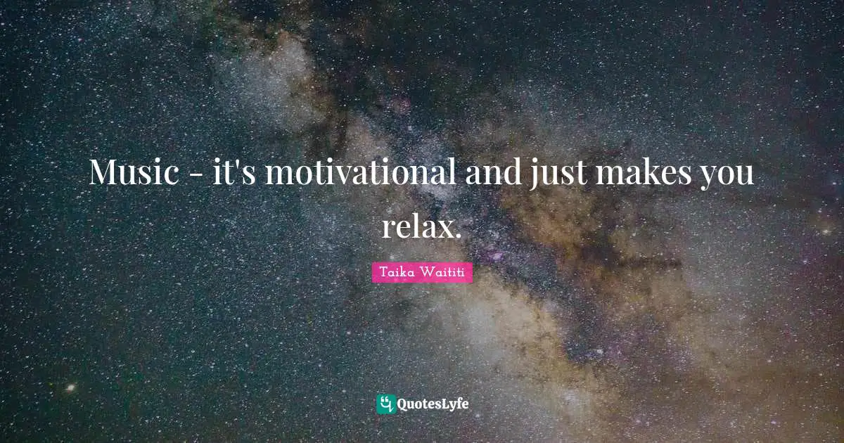 Music - it's motivational and just makes you relax.