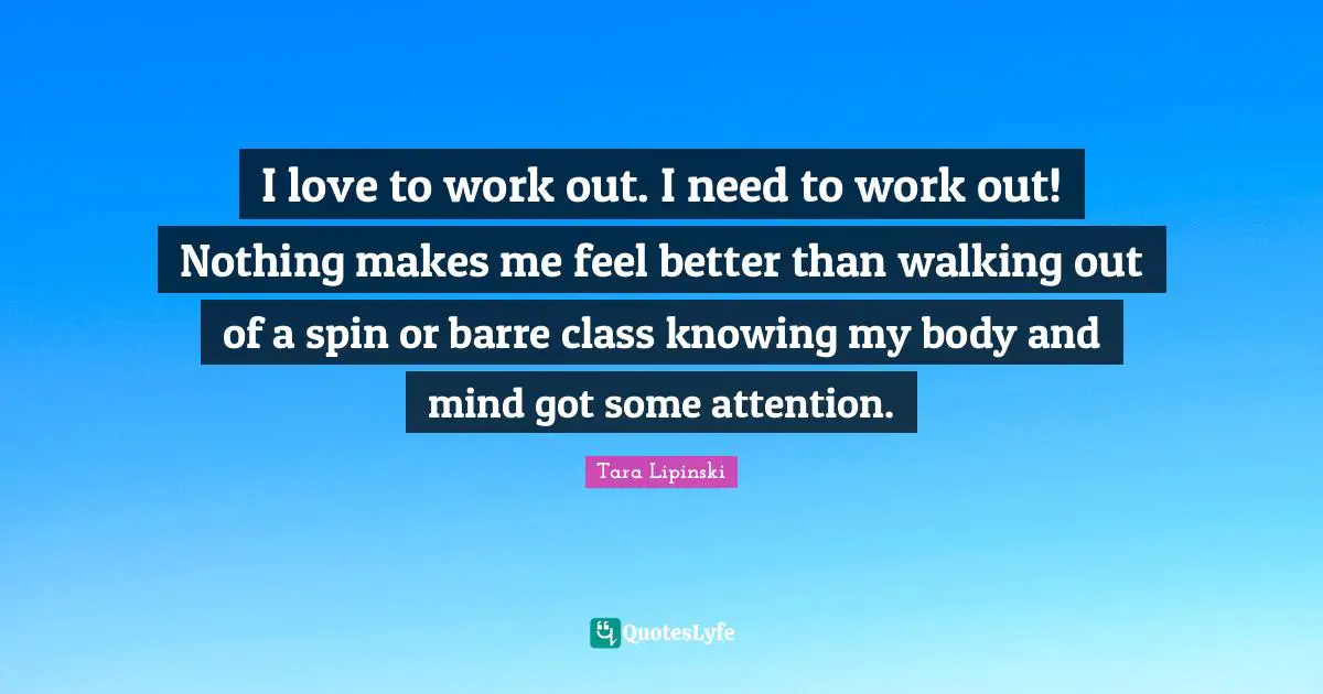 I love to work out. I need to work out! Nothing makes me feel better than walking out of a spin or barre class knowing my body and mind got some attention.