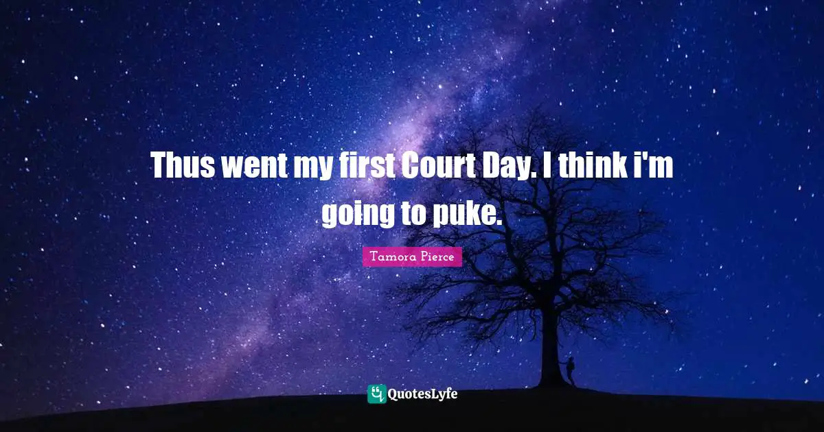 Thus went my first Court Day. I think i'm going to puke.