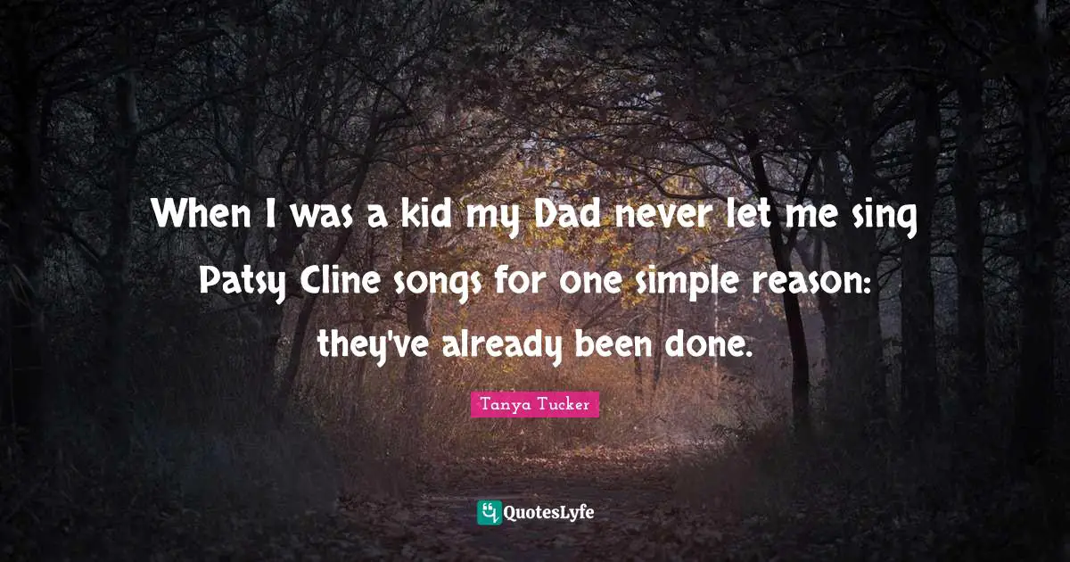 When I was a kid my Dad never let me sing Patsy Cline songs for one simple reason: they've already been done.