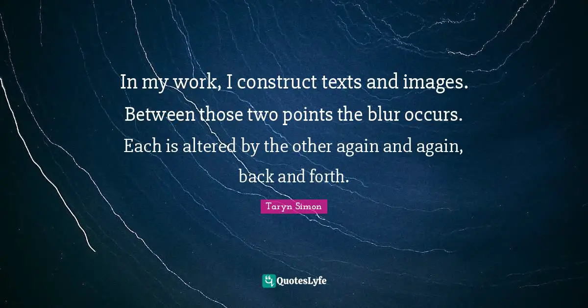 In my work, I construct texts and images. Between those two points the blur occurs. Each is altered by the other again and again, back and forth.