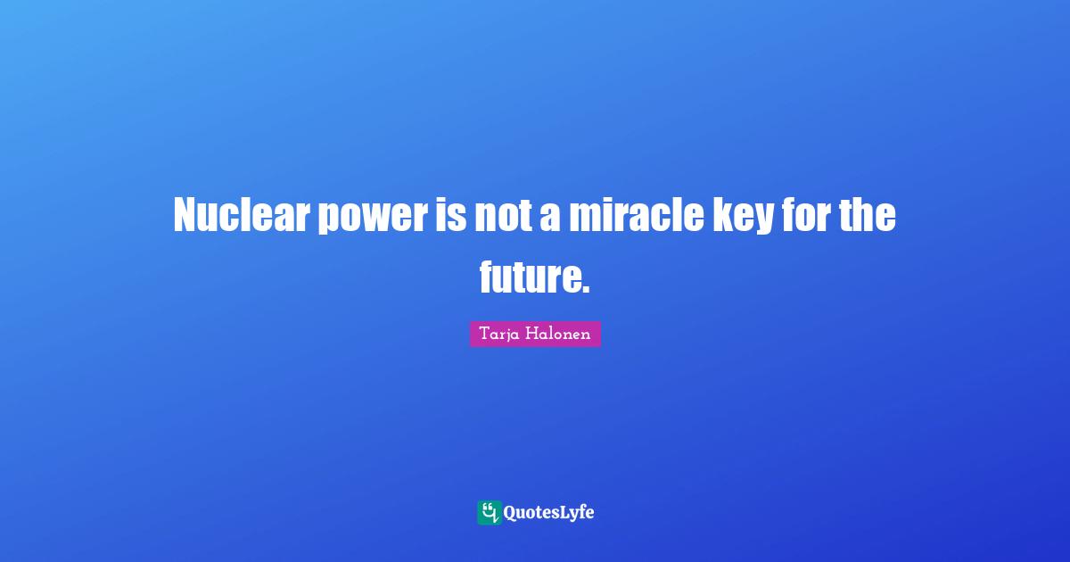 Nuclear power is not a miracle key for the future.