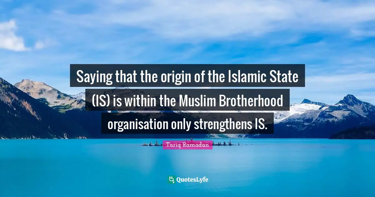 Saying that the origin of the Islamic State (IS) is within the Muslim Brotherhood organisation only strengthens IS.