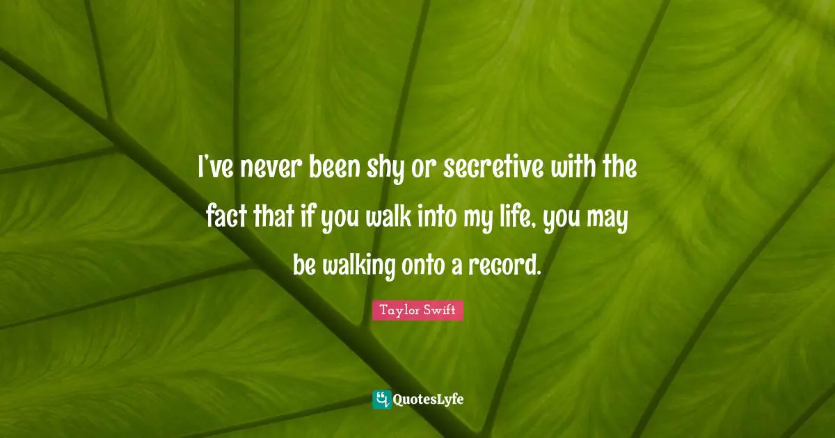 I’ve never been shy or secretive with the fact that if you walk into my life, you may be walking onto a record.