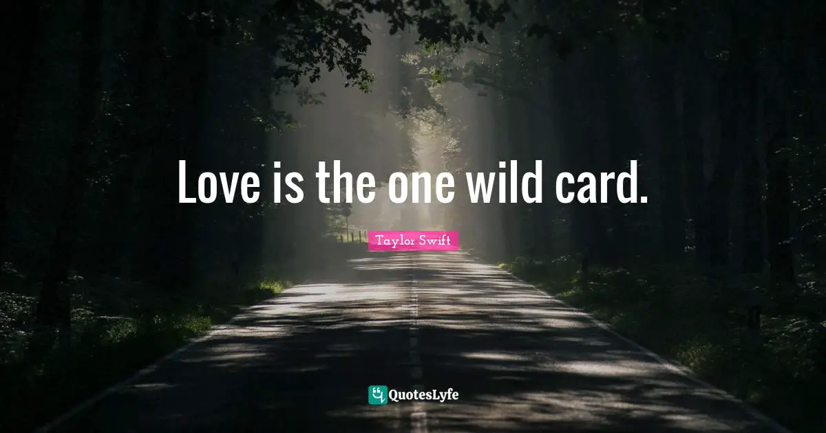 Love is the one wild card.