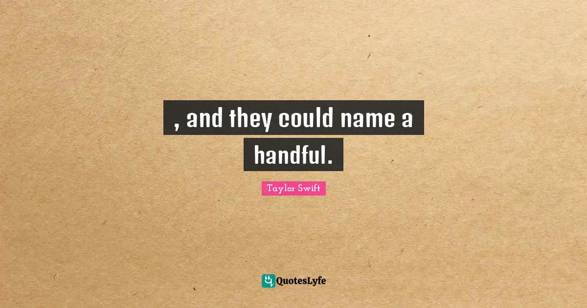 , and they could name a handful.
