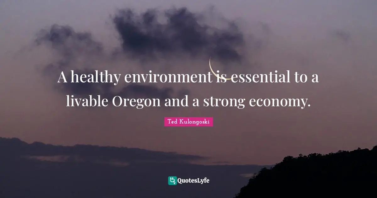 A healthy environment is essential to a livable Oregon and a strong economy.