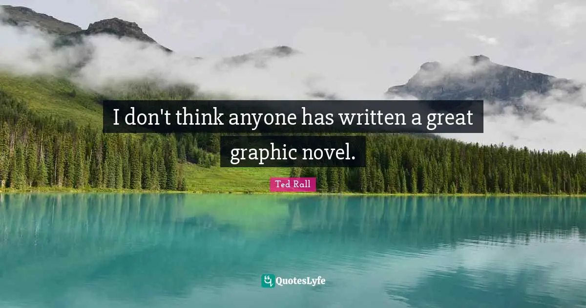 Novel Quotes: "I don't think anyone has written a great graphic novel."