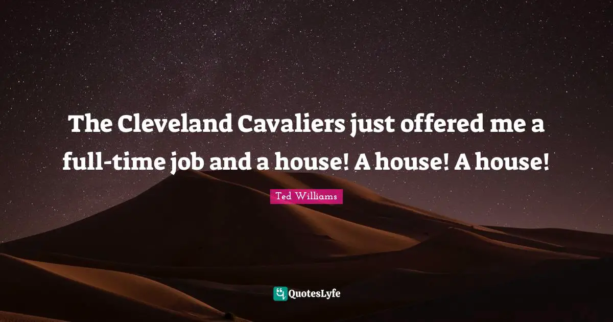 The Cleveland Cavaliers just offered me a full-time job and a house! A house! A house!