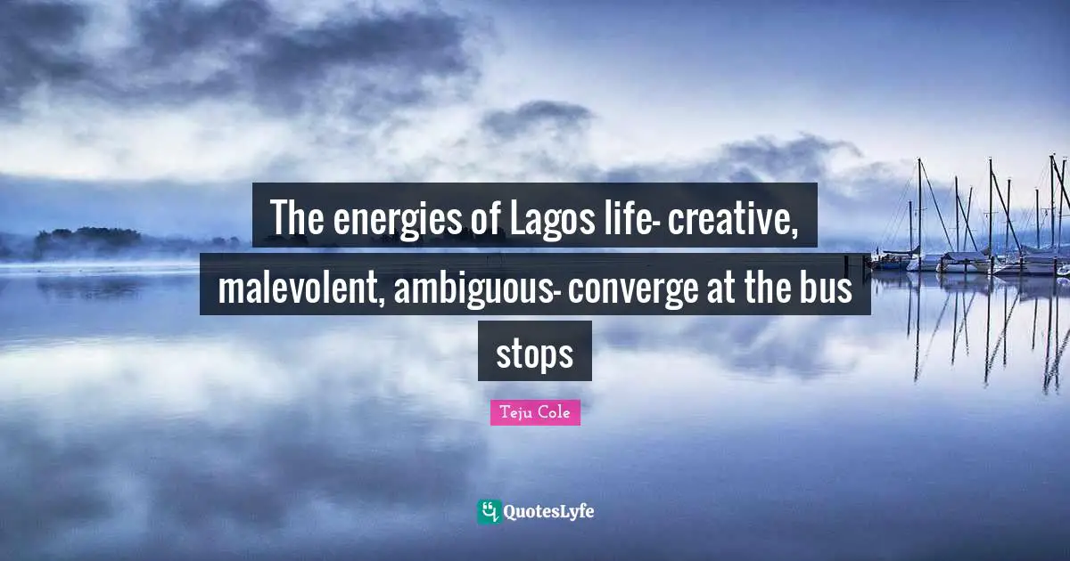 The energies of Lagos life- creative, malevolent, ambiguous- converge at the bus stops