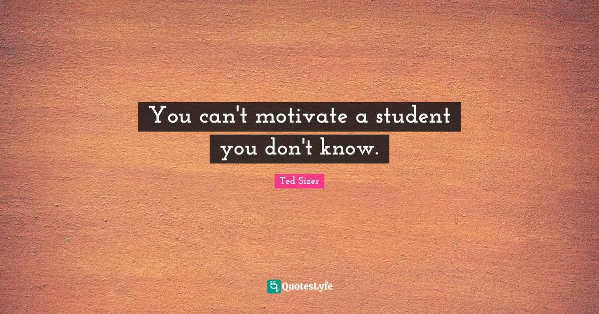 You can't motivate a student you don't know.
