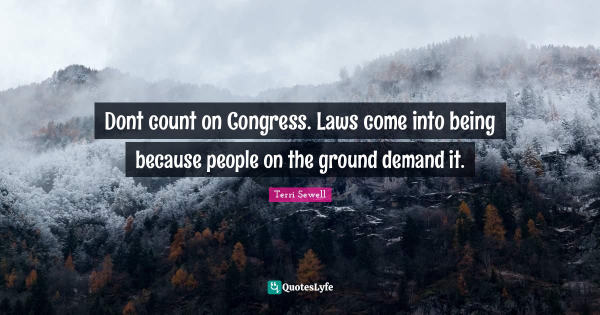 Dont count on Congress. Laws come into being because people on the gro