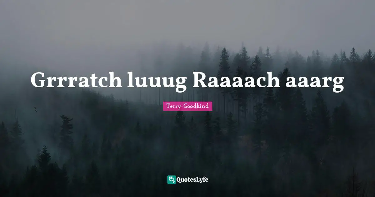 Grrratch luuug Raaaach aaarg