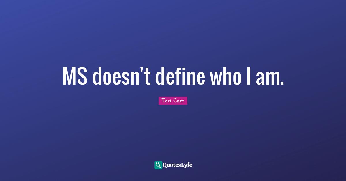 MS doesn't define who I am.