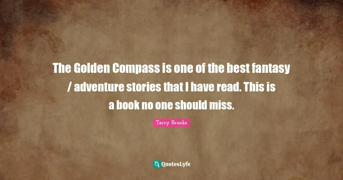The Golden Compass is one of the best fantasy / adventure stories that I have read. This is a book no one should miss.