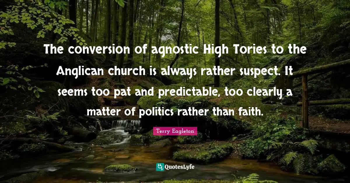 The conversion of agnostic High Tories to the Anglican church is always rather suspect. It seems too pat and predictable, too clearly a matter of politics rather than faith.