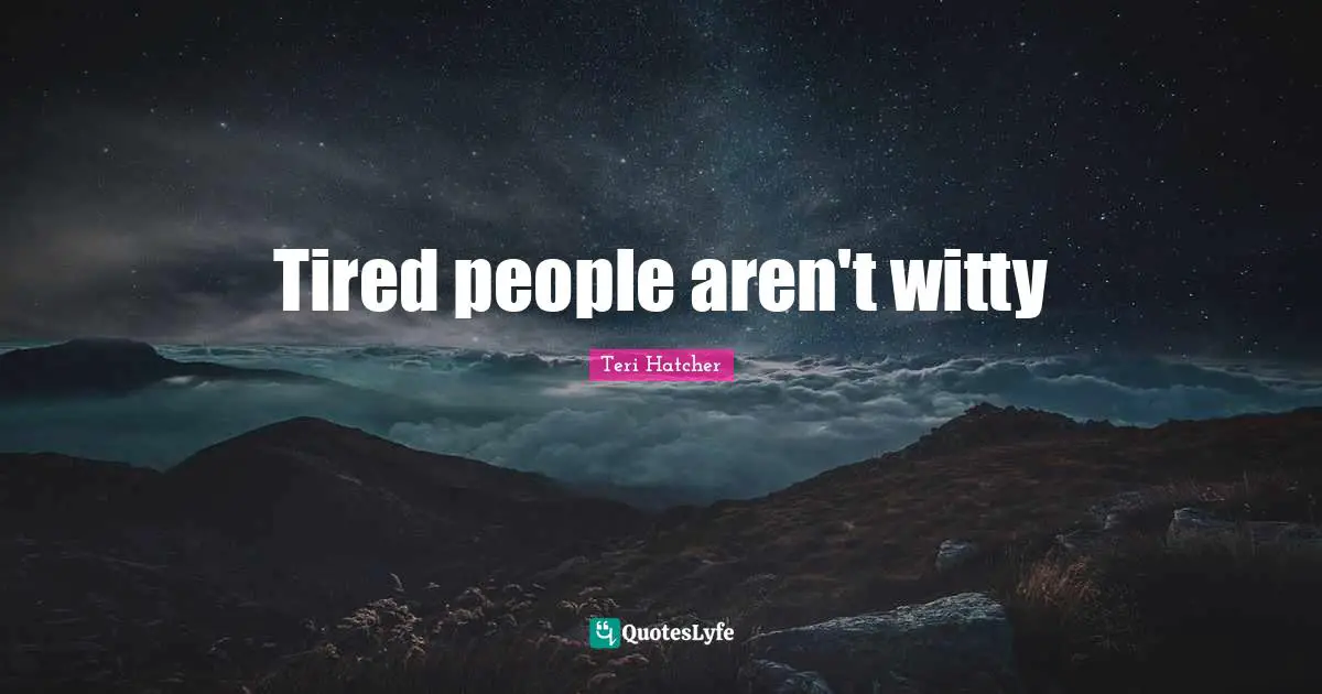 Tired people aren't witty