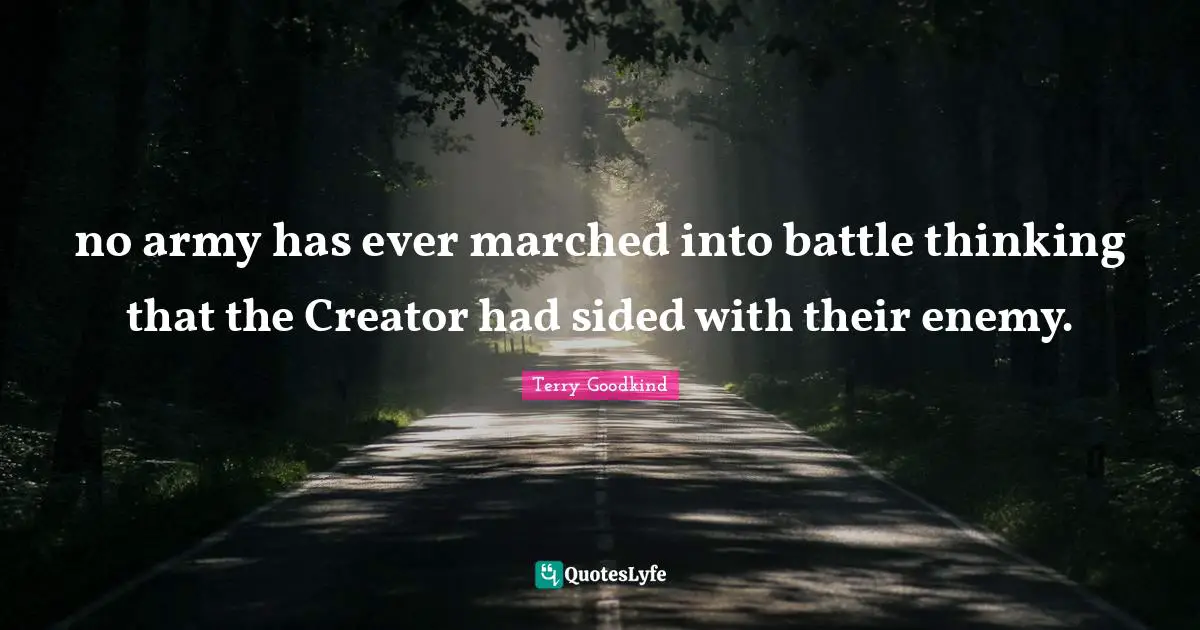 no army has ever marched into battle thinking that the Creator had sided with their enemy.