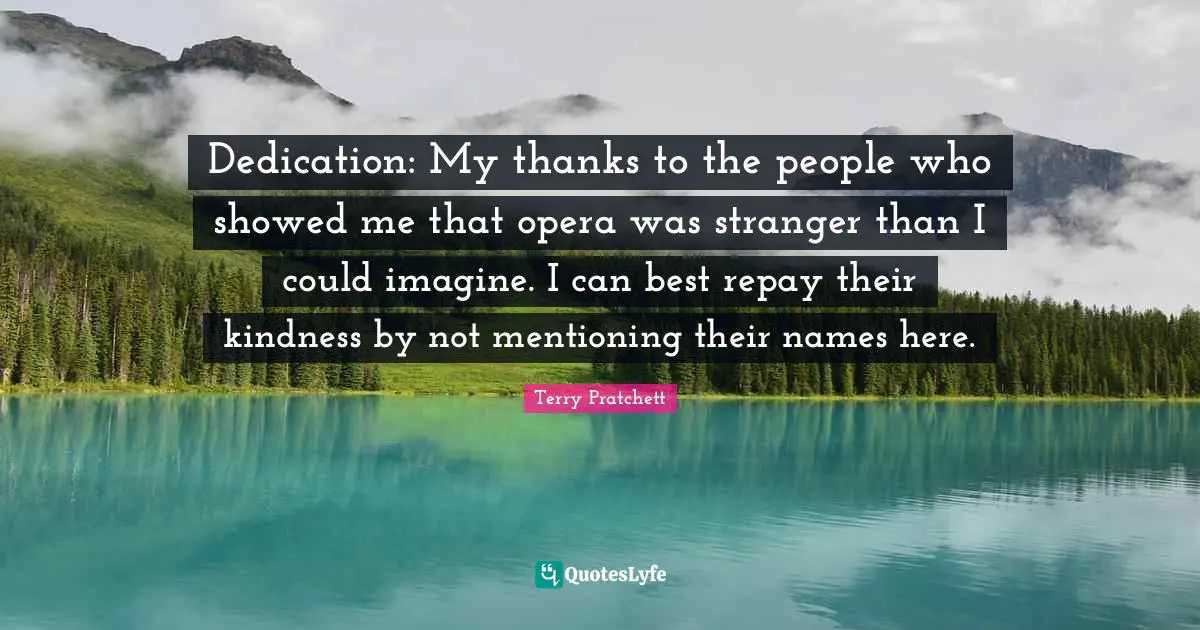 Dedication: My thanks to the people who showed me that opera was stranger than I could imagine. I can best repay their kindness by not mentioning their names here.