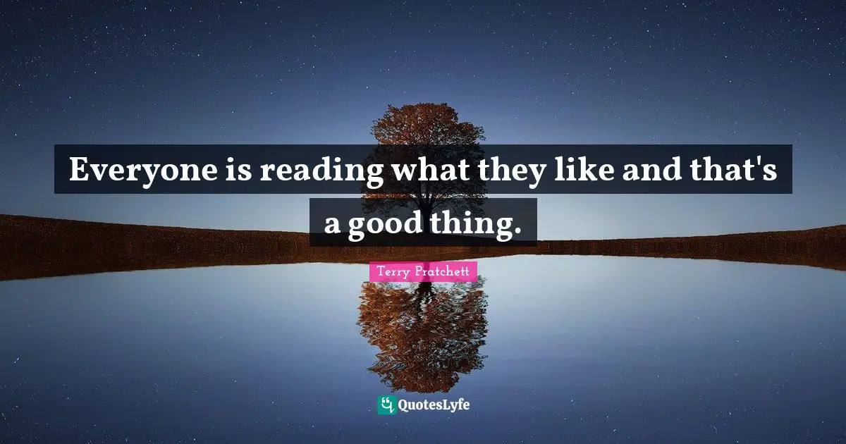 Everyone is reading what they like and that's a good thing.
