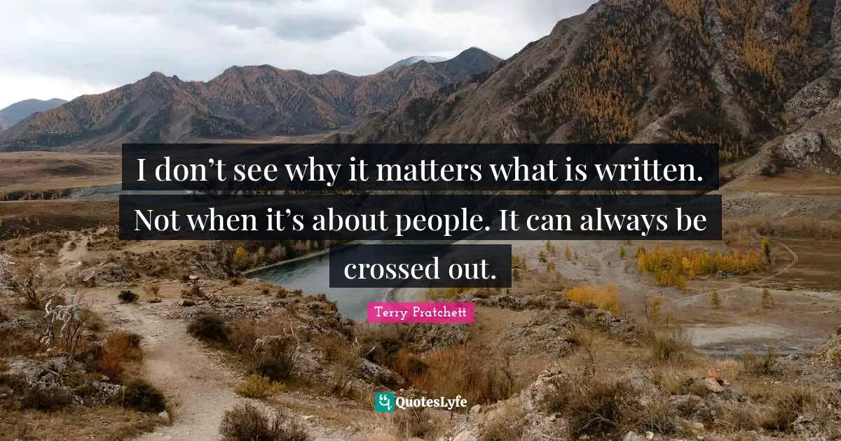 I don’t see why it matters what is written. Not when it’s about people. It can always be crossed out.