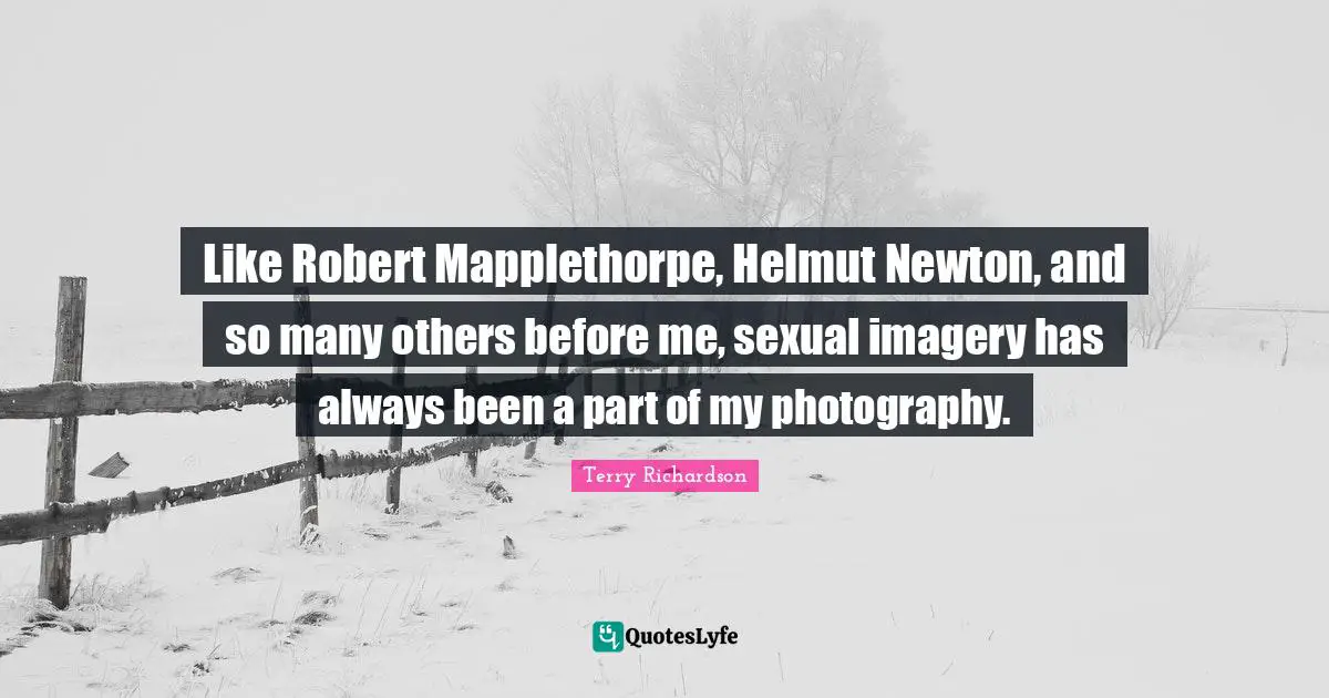 Like Robert Mapplethorpe, Helmut Newton, and so many others before me, sexual imagery has always been a part of my photography.
