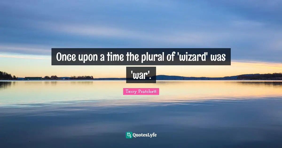 Once upon a time the plural of 'wizard' was 'war'.