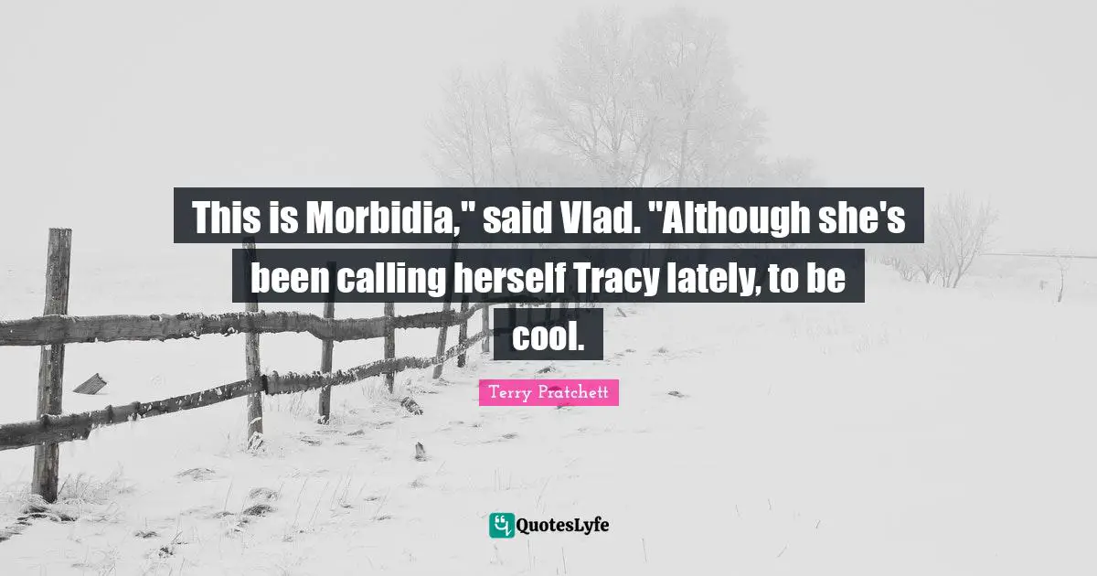 This is Morbidia," said Vlad. "Although she's been calling herself Tracy lately, to be cool.