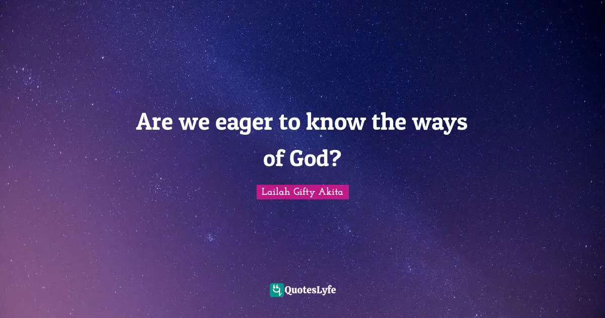Are we eager to know the ways of God?