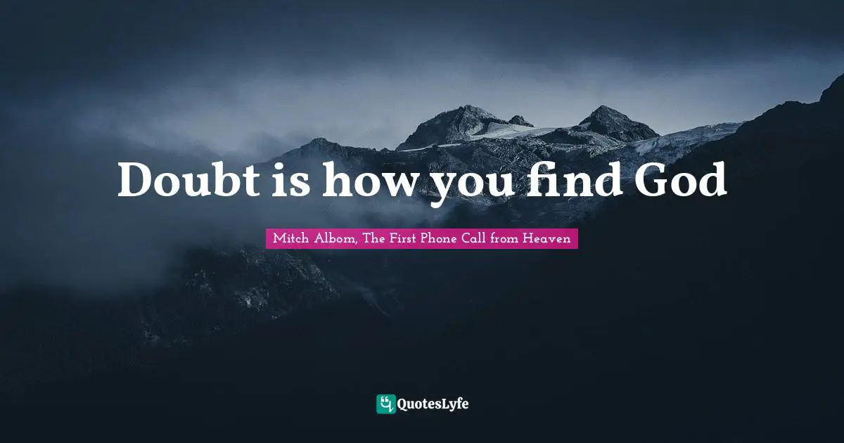 Doubt is how you find God