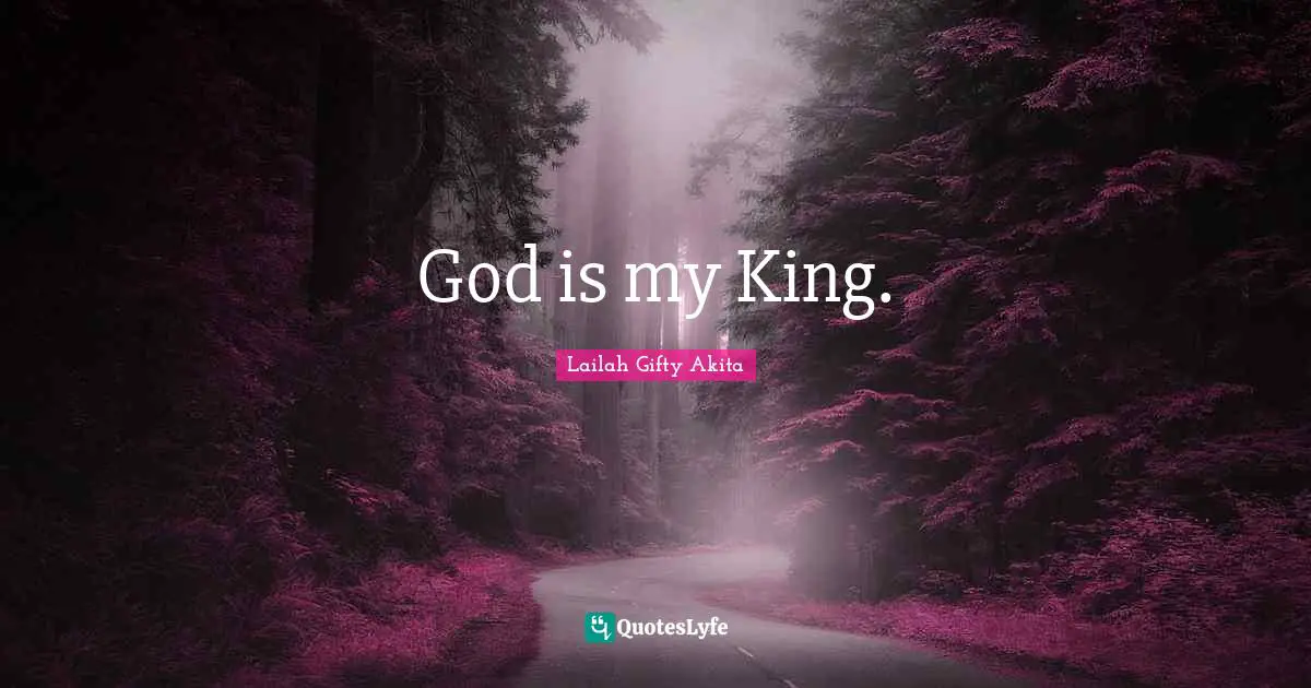 God is my King.