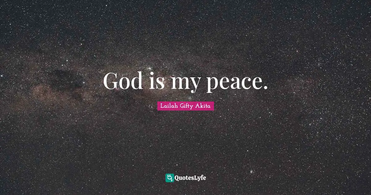 God is my peace.