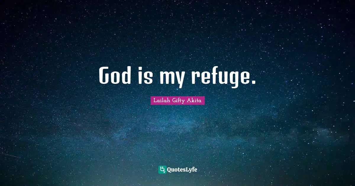God is my refuge.