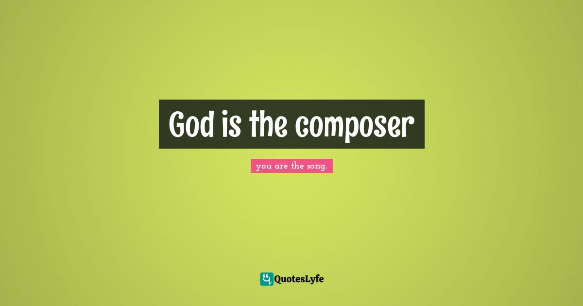 God is the composer