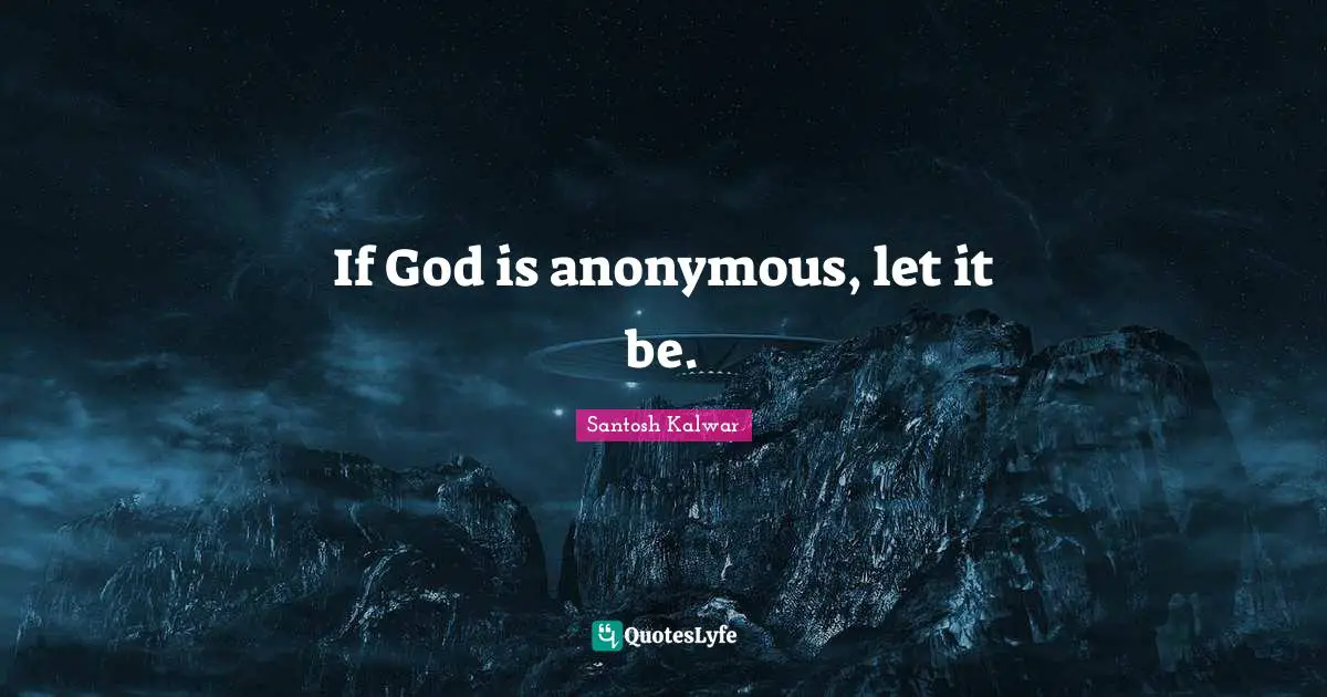If God is anonymous, let it be.