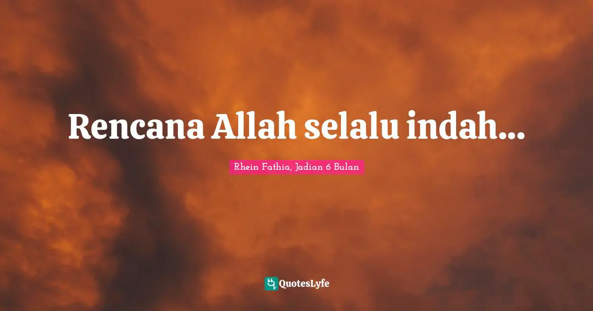 Rencana Allah selalu indah...