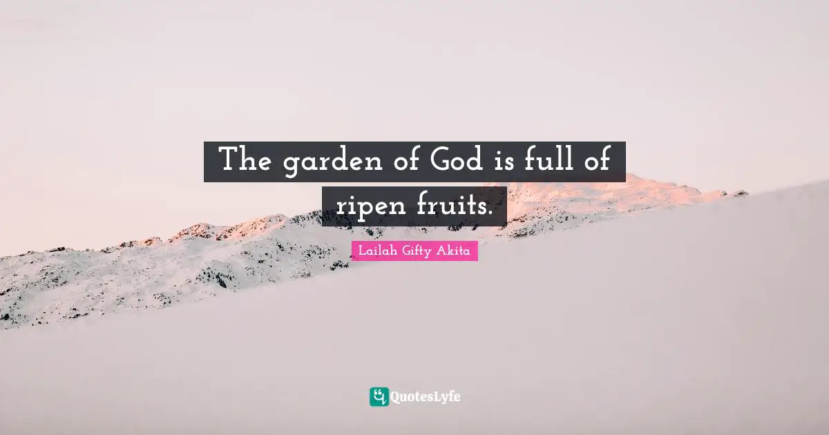 The garden of God is full of ripen fruits.