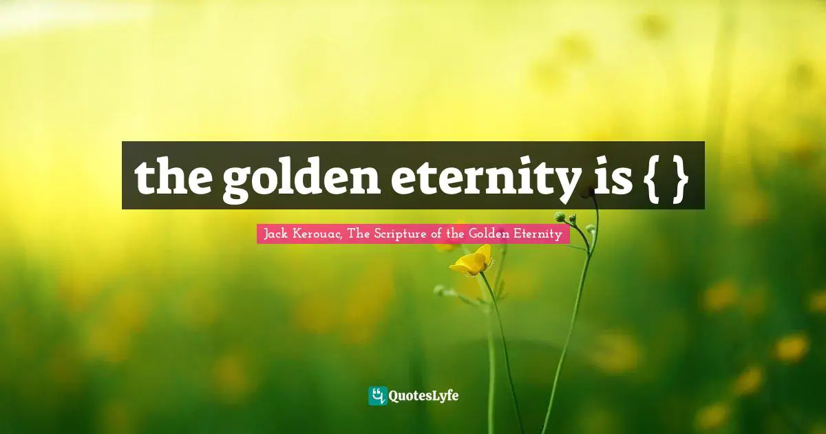 the golden eternity is { }