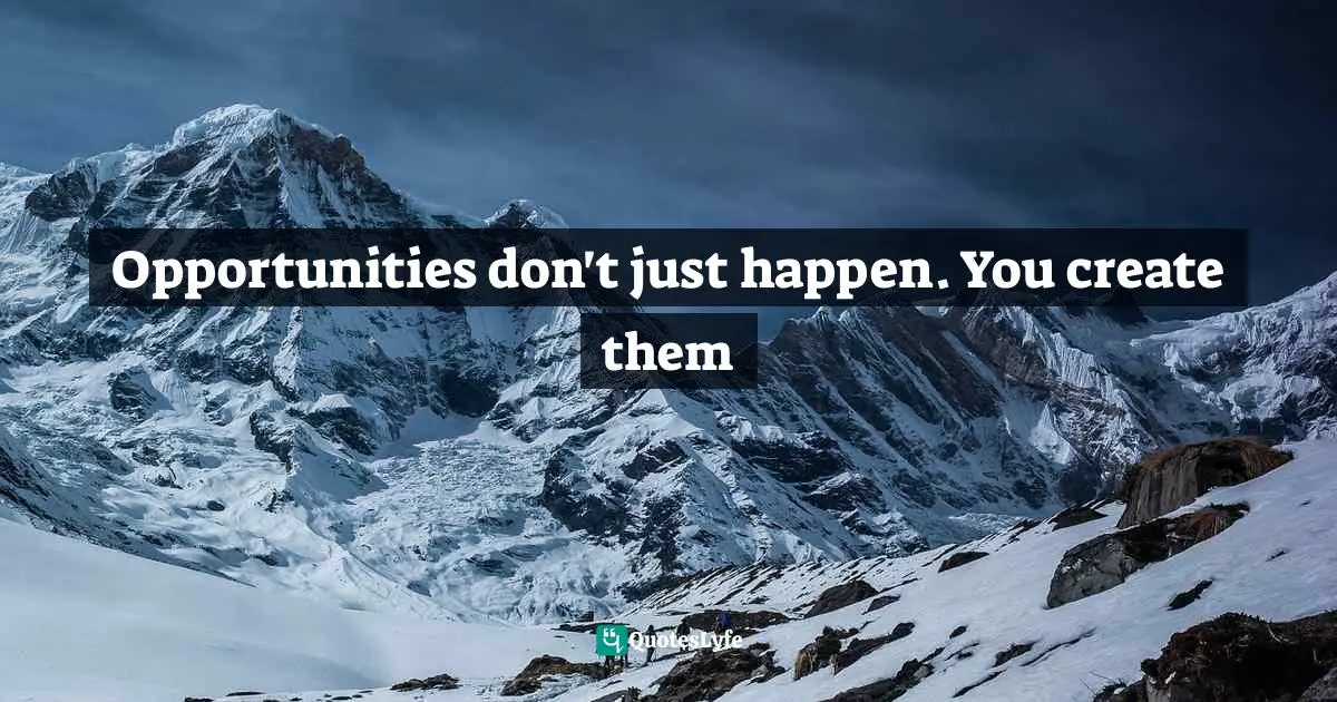 Hyacil Han, Investing Made Easy: 50 Extremely Beneficial Business That Are Undeniable Cash Cows Quotes: "Opportunities don't just happen. You create them"