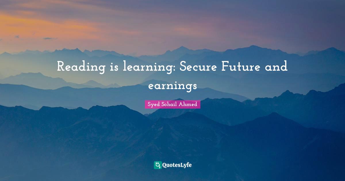 Reading is learning: Secure Future and earnings