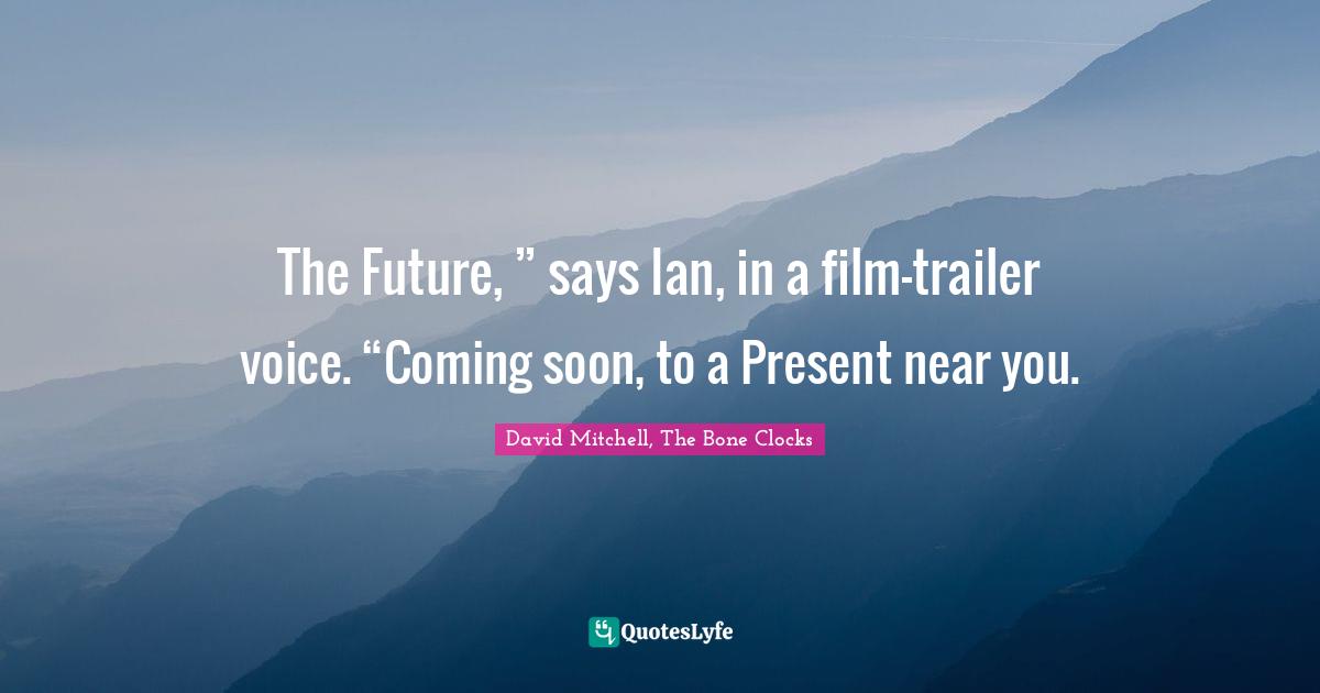 Best Coming Soon Quotes With Images To Share And Download For Free At Quoteslyfe