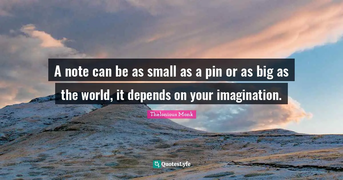 A note can be as small as a pin or as big as the world, it depends on your imagination.