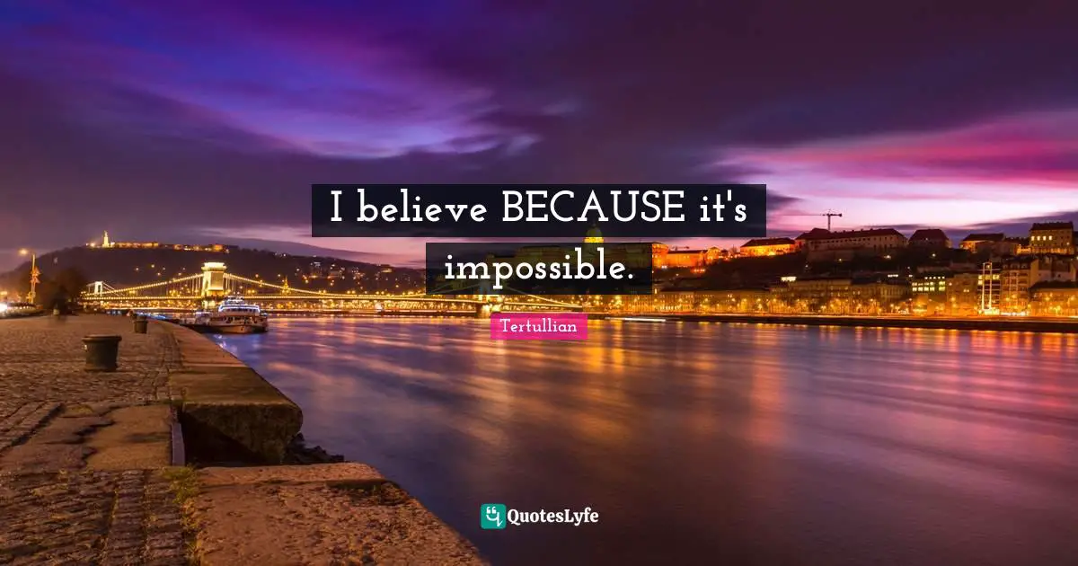 I believe BECAUSE it's impossible.