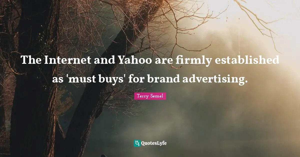 The Internet and Yahoo are firmly established as 'must buys' for brand advertising.