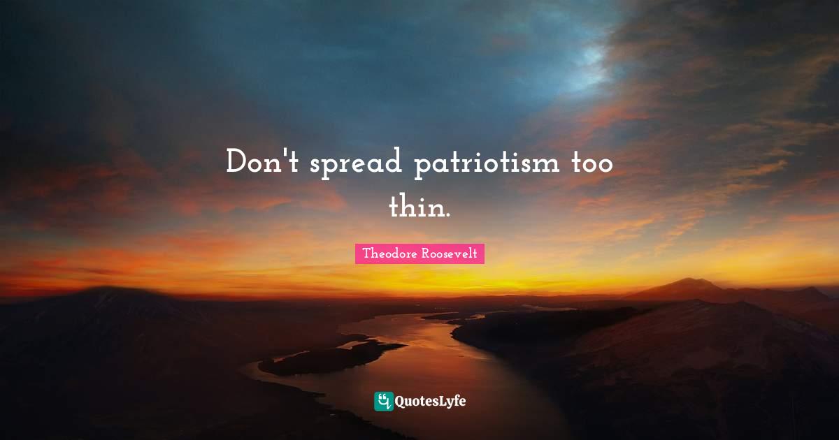 Don't spread patriotism too thin.