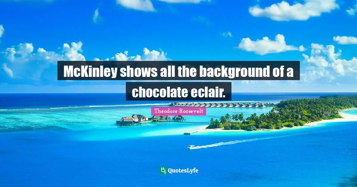 McKinley shows all the background of a chocolate eclair.