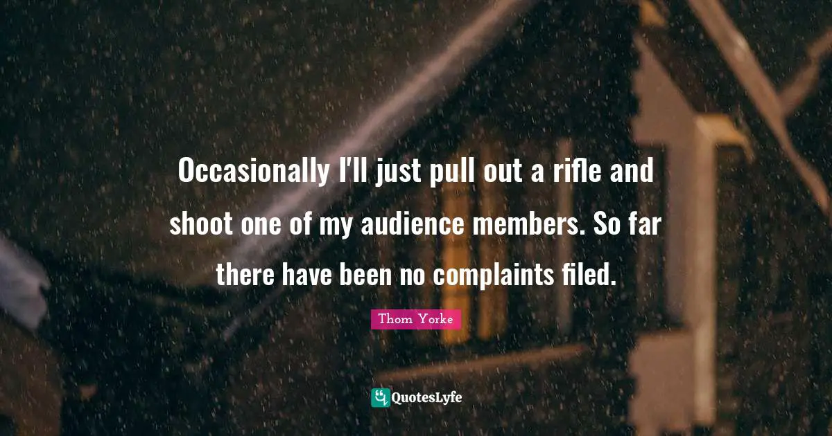 Occasionally I'll just pull out a rifle and shoot one of my audience members. So far there have been no complaints filed.