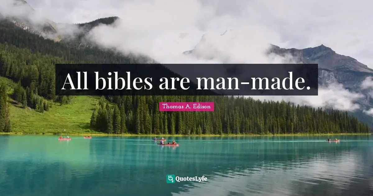 All bibles are man-made.